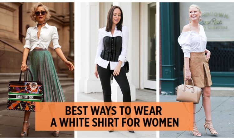 What to Wear with White Shirt Ladies? 7 Wardrobe Ideas for You