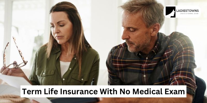 Term Life Insurance With No Medical Exam