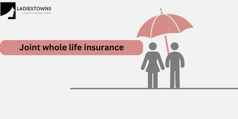 Joint whole life insurance