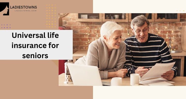 Universal life insurance for seniors