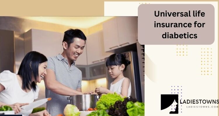 Universal life insurance for diabetics